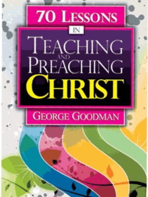 70 lessons in teaching and preaching Christ