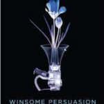 Winsome Persuasion – Christian Influence in a post-christian world