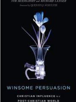 Winsome Persuasion – Christian Influence in a post-christian world