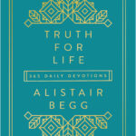 Truth for Life – 365 daily devotions