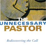 The unnecessary pastor