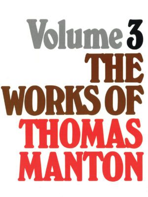 The works of Thomas Manton Vol 3