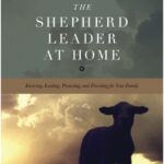 The Shepherd Leader at Home