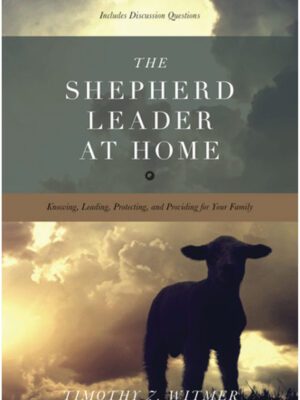 The Shepherd Leader at Home