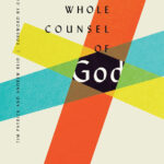 The whole Counsel of God