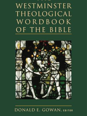 The Westminster Theological Wordbook of the Bible