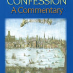 The Westminster confession – A Commentary