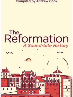 The reformation – A sound bite history