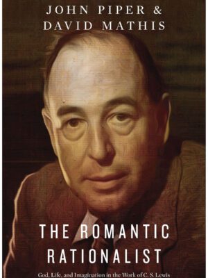 The romantic rationalist – God, life, and imagination in the work of C.S. Lewis