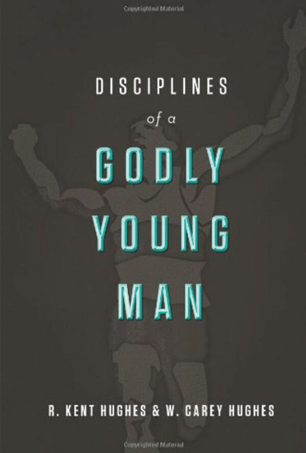Disciplines of a Godly Young Man