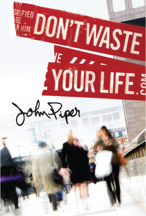 Don’t waste your life (white cover)