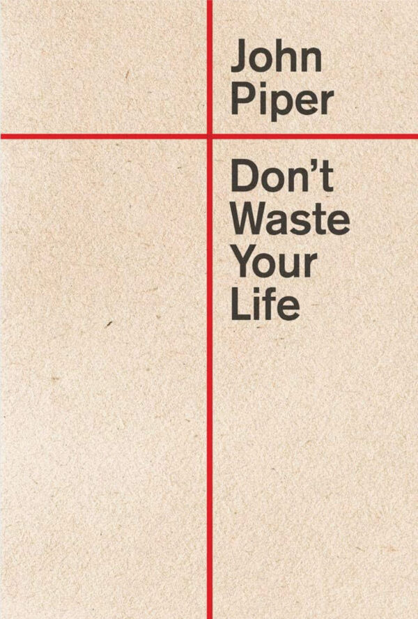 Don’t waste your life (brown cover)
