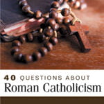 40 questions about Roman Catholicism