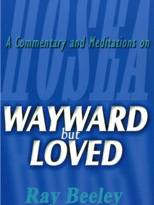 A commentary and meditations on wayward but loved