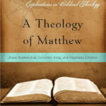 A Theology of Mathew
