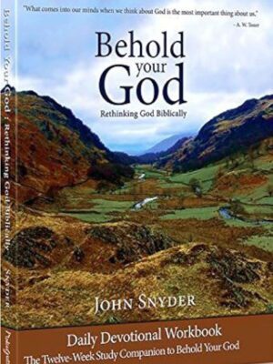 Behold your God – Rethinking God Biblically