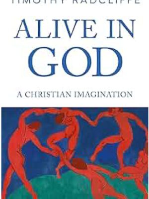 Alive in God – A Christian imagination