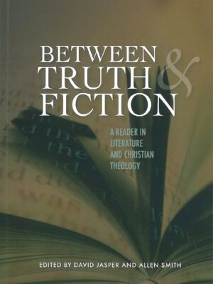 Between Truth and Fiction – A Narrative reader in literature Theology.