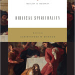 Biblical Spirituality