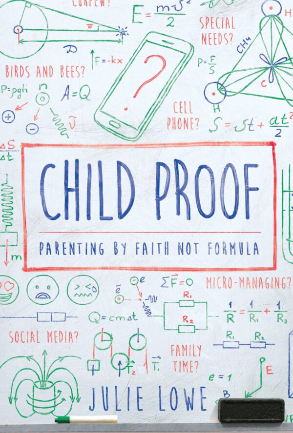 Child proof – Parenting by faith not formula