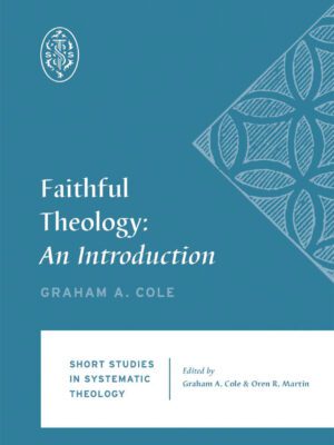 Faithful theology: An introduction