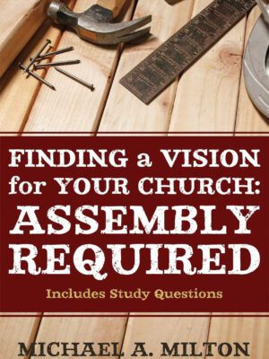 Finding a Vision for your Church: assembly required