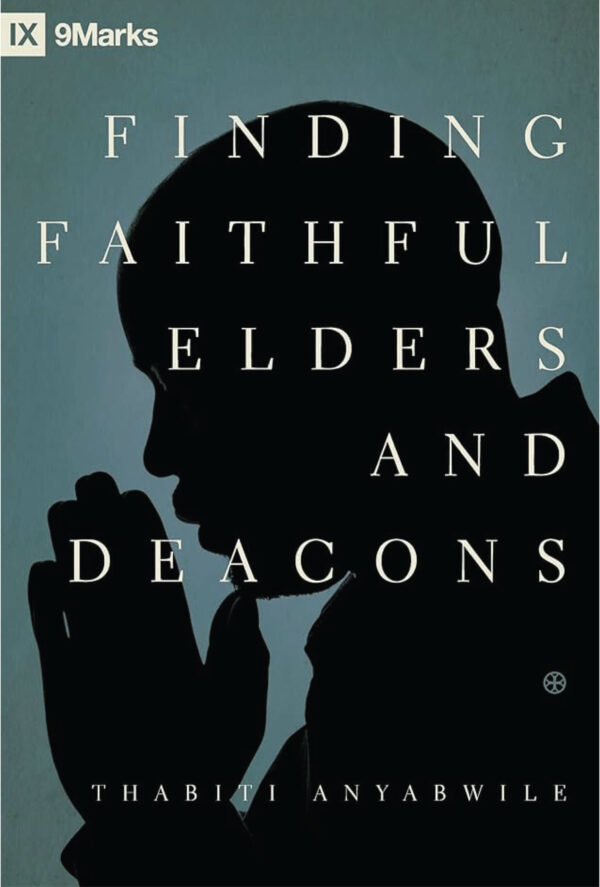Finding faithful elders and deacons
