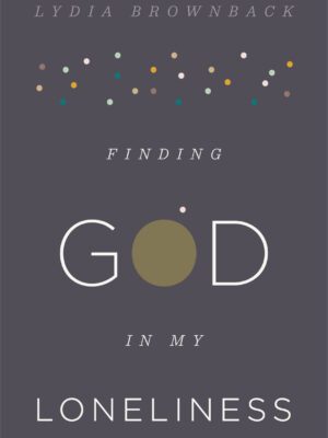 Finding God in my loneliness