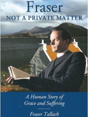 Fraser Not A Private Matter – A human story of grace and suffering