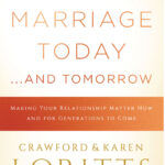 Your marriage today… and tomorrow