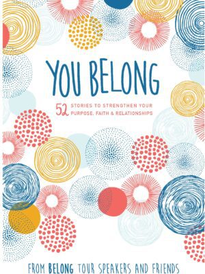 You belong – 52 Stories to strengthen your purpose, faith and relationship