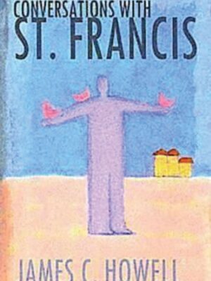 Conversations with St. Francis