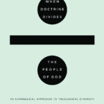 When Doctrine Divides The People of God
