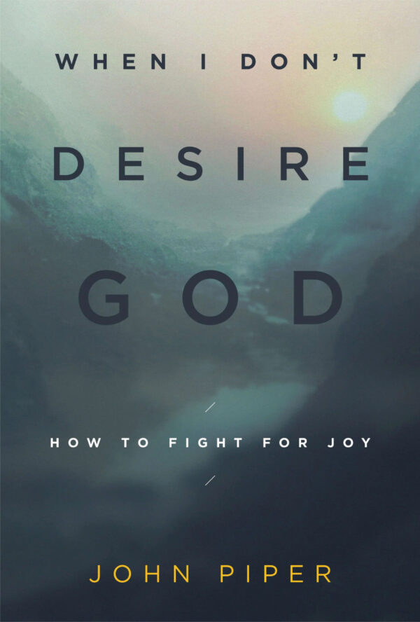When I don’t desire God