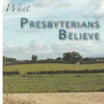 What Presbyterians believe