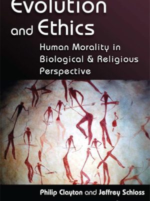 Evolution and Ethics – Human morality in biological & religious perspective