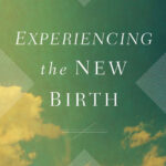 Experiencing the new birth