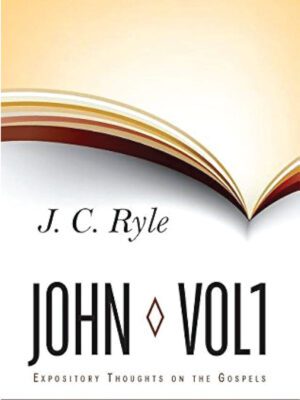 Expository thoughts on the gospel John Vol 1