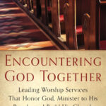Encountering God Together