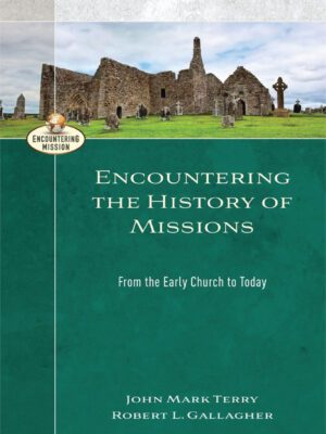 Encountering the history of Missions – From the early church to today