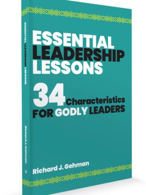 Essential Leadership Lessons 34 characteristics fro Godly Leaders