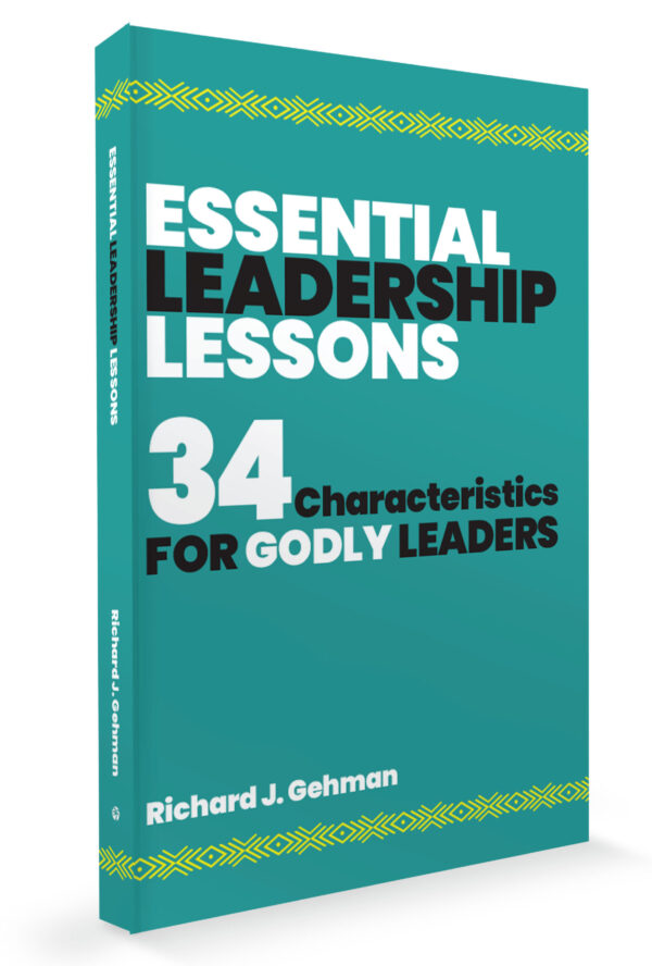 Essential Leadership Lessons 34 characteristics fro Godly Leaders