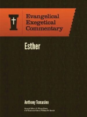 Evangelical Exegetical Commentary- Esther