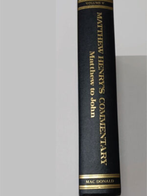 Mathew Henry’s Commentary vol 5 – Mathew to John