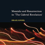 Messiahs and Resurrection in ‘The Gabriel Revelation’