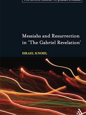 Messiahs and Resurrection in ‘The Gabriel Revelation’