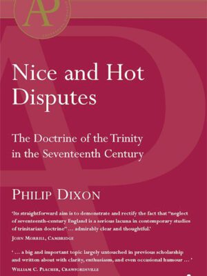 Nice and Hot Disputes – The doctrine of the Trinity in the seventeenth Century