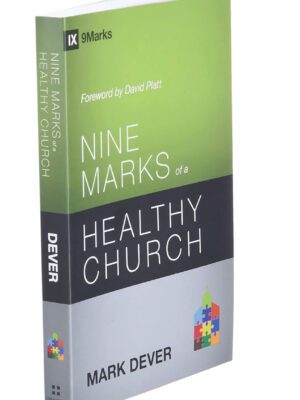 Nine Marks of A Healthy Church