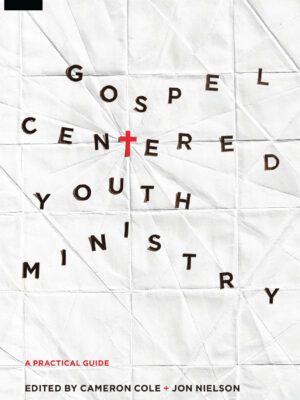 Gospel Centred Youth Ministry