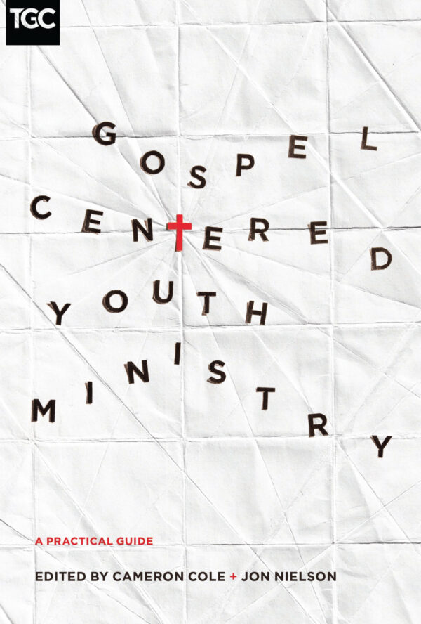 Gospel Centred Youth Ministry